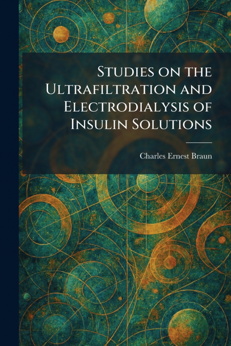 Studies on the Ultrafiltration and Electrodialysis of Insulin Solutions