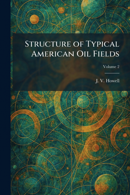 Structure of Typical American Oil Fields