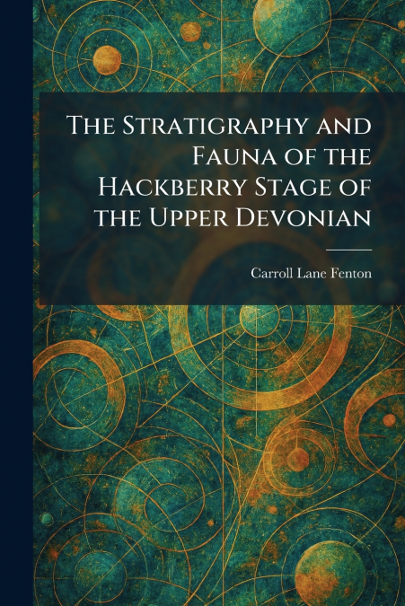 The Stratigraphy and Fauna of the Hackberry Stage of the Upper Devonian