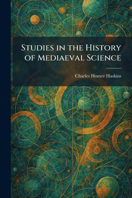 Studies in the History of Mediaeval Science