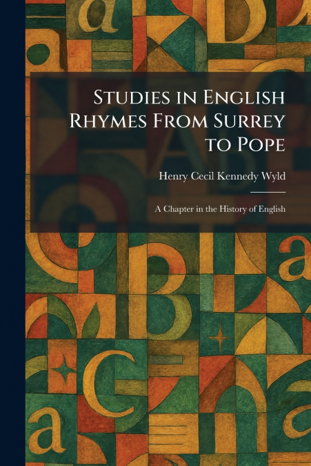 Studies in English Rhymes From Surrey to Pope