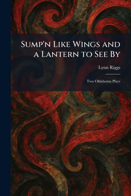 Sump’n Like Wings and a Lantern to See By