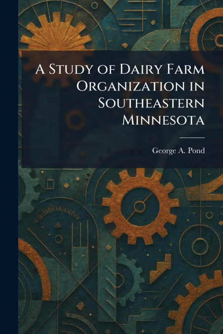 A Study of Dairy Farm Organization in Southeastern Minnesota