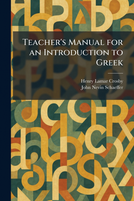 Teacher’s Manual for an Introduction to Greek