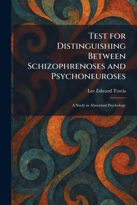 Test for Distinguishing Between Schizophrenoses and Psychoneuroses