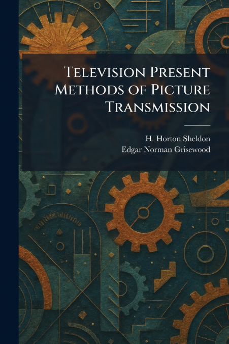Television Present Methods of Picture Transmission