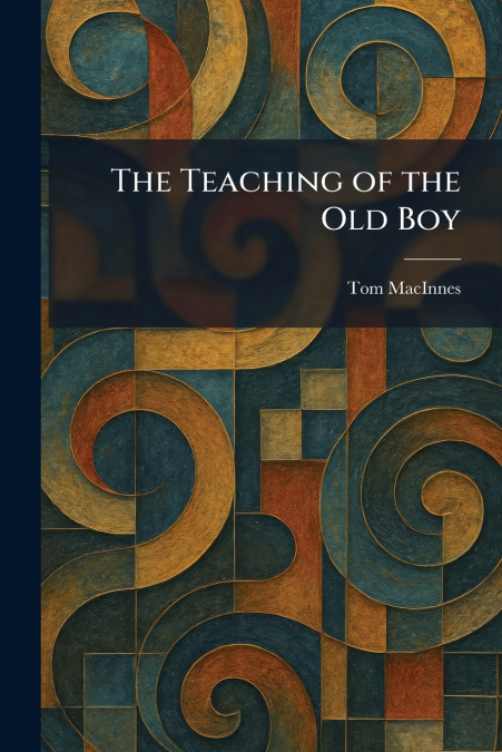 The Teaching of the Old Boy