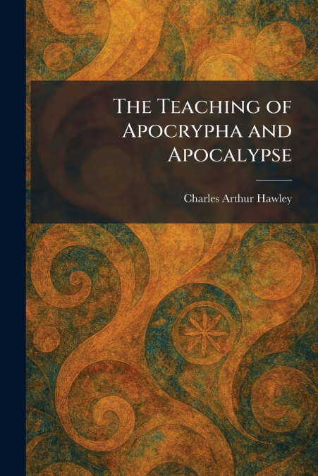 The Teaching of Apocrypha and Apocalypse