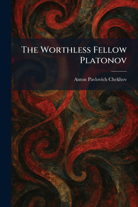 The Worthless Fellow Platonov