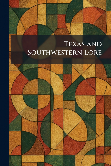 Texas and Southwestern Lore