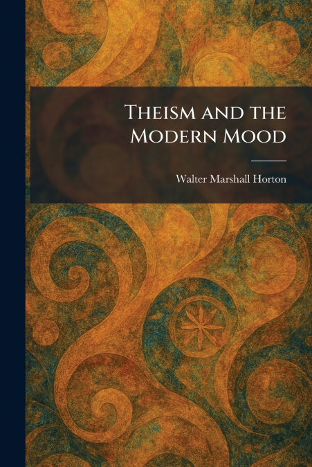 Theism and the Modern Mood