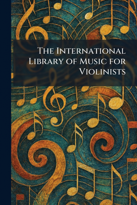 The International Library of Music for Violinists