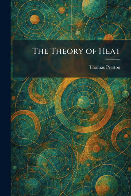 The Theory of Heat