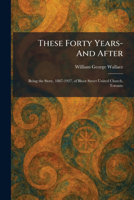These Forty Years- And After