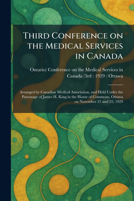Third Conference on the Medical Services in Canada