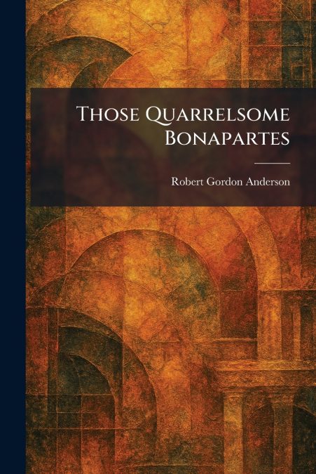 Those Quarrelsome Bonapartes