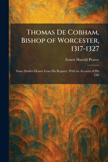 Thomas De Cobham, Bishop of Worcester, 1317-1327