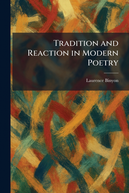 Tradition and Reaction in Modern Poetry