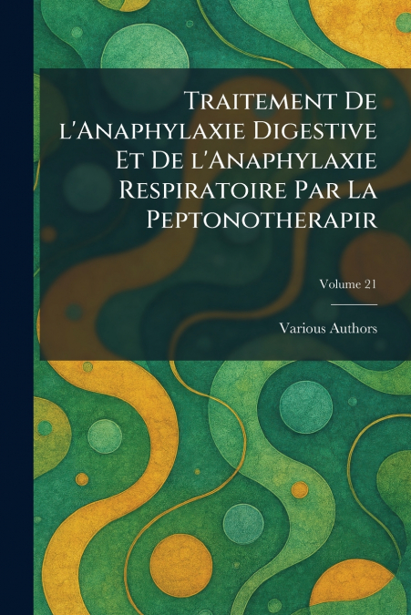 Traitement de L’Anaphylaxie Digestive et de L’anaphylaxie Respiratoire par la Peptonotherapir