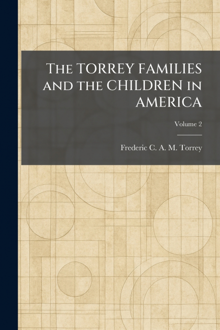The TORREY FAMILIES and the CHILDREN in AMERICA