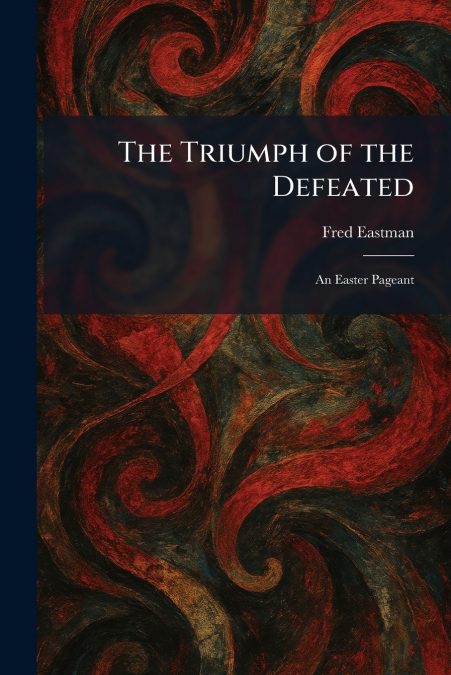 The Triumph of the Defeated