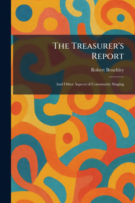 The Treasurer’s Report