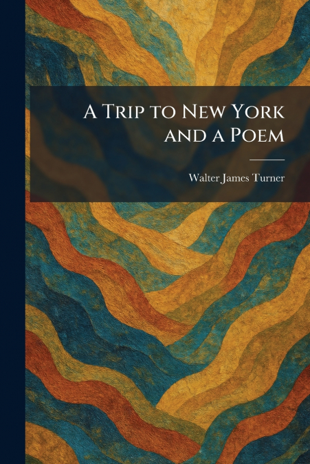 A Trip to New York and a Poem