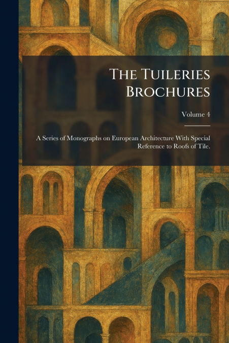 The Tuileries Brochures