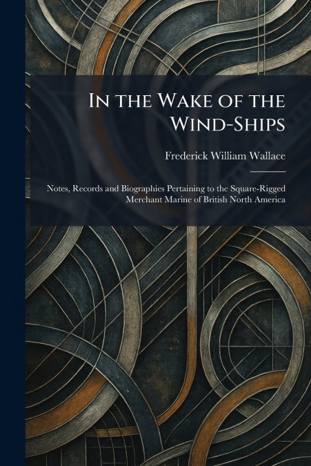 In the Wake of the Wind-Ships