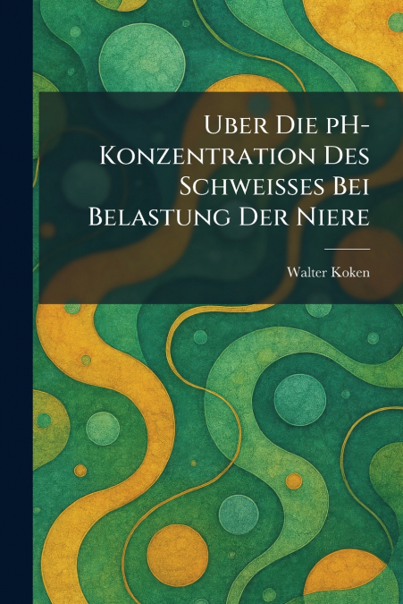 Uber die pH-Konzentration Des Schweisses Bei belastung Der niere