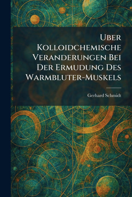 Uber Kolloidchemische Veranderungen Bei Der Ermudung Des Warmbluter-Muskels