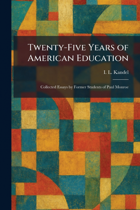 Twenty-Five Years of American Education