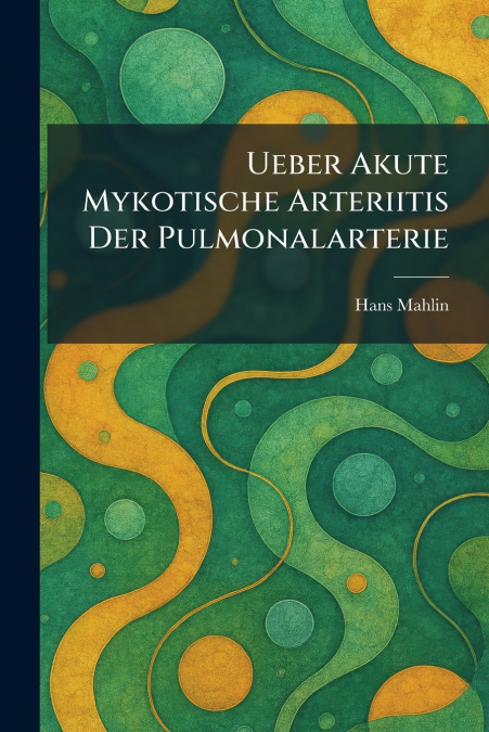 ueber akute mykotische arteriitis der pulmonalarterie