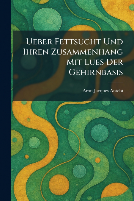 Ueber Fettsucht Und Ihren Zusammenhang Mit Lues Der Gehirnbasis