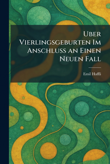 Uber Vierlingsgeburten Im Anschluss an Einen Neuen Fall