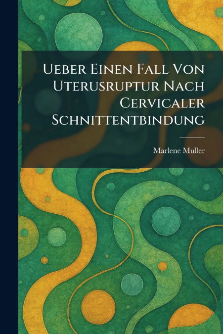 Ueber einen fall von uterusruptur nach cervicaler schnittentbindung