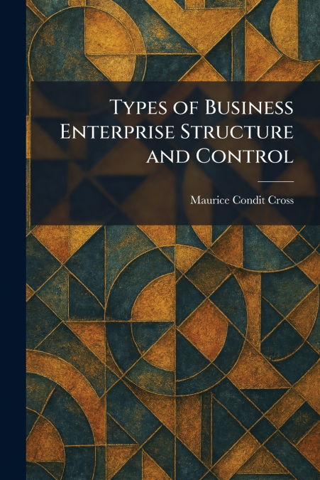 Types of Business Enterprise Structure and Control