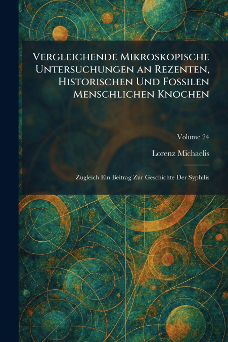 Vergleichende Mikroskopische Untersuchungen an Rezenten, Historischen Und Fossilen Menschlichen Knochen