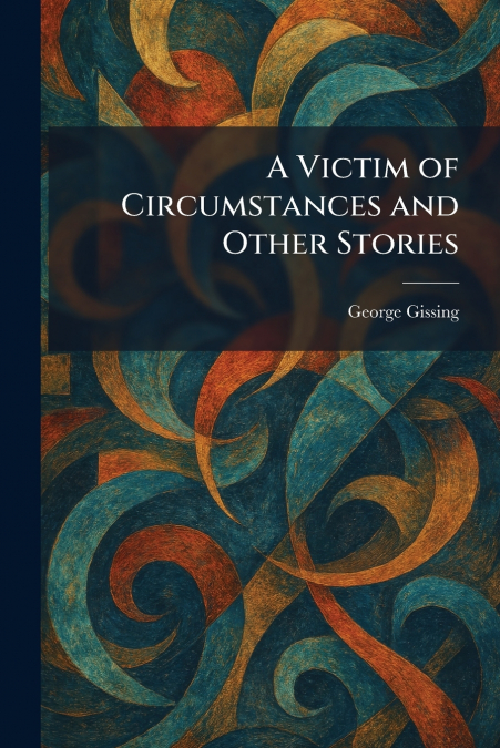 A Victim of Circumstances and Other Stories