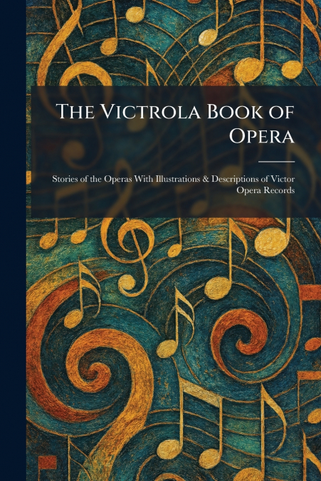 The Victrola Book of Opera