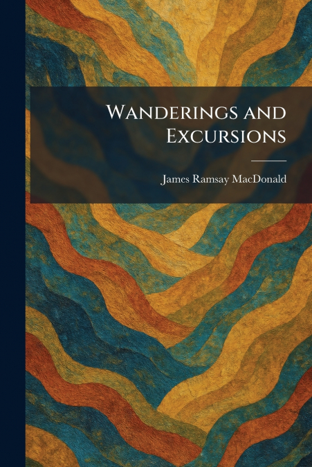 Wanderings and Excursions