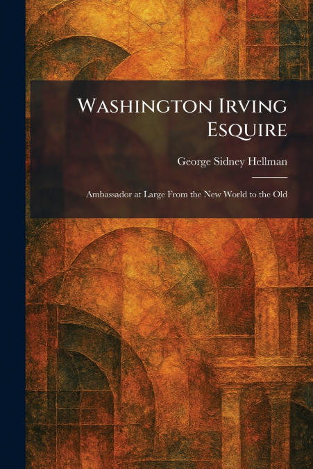 Washington Irving Esquire