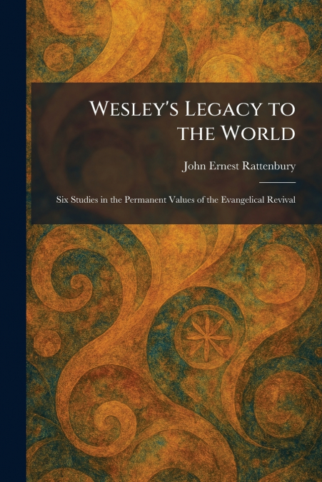 Wesley’s Legacy to the World