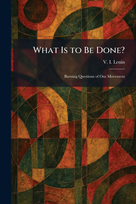 What Is to Be Done?