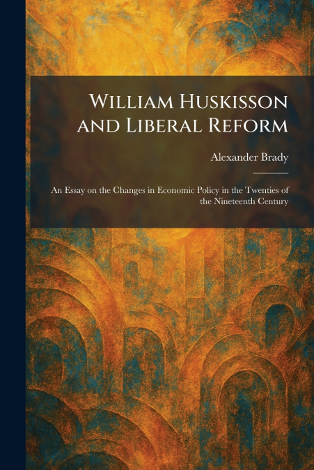 William Huskisson and Liberal Reform