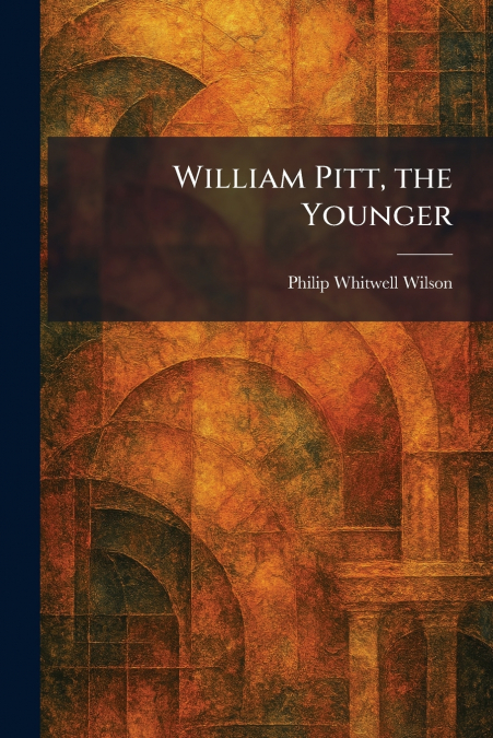 William Pitt, the Younger
