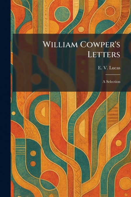 William Cowper’s Letters