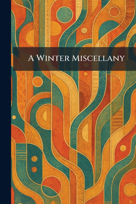A Winter Miscellany