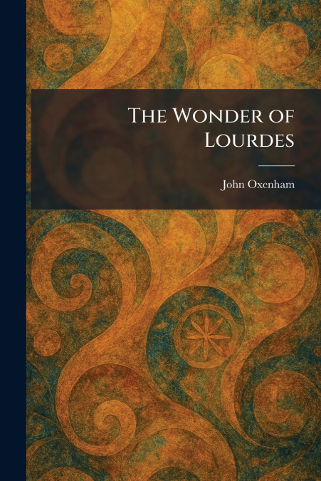 The Wonder of Lourdes