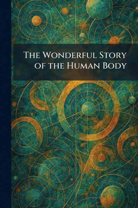 The Wonderful Story of the Human Body